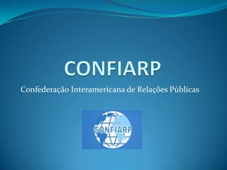 Confederação Interamericana de Relações Públicas
 