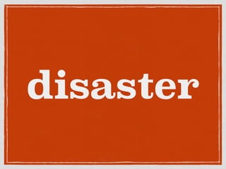 disaster