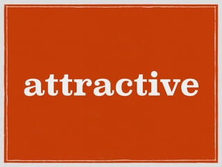 attractive