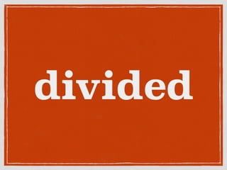 divided