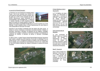 PLU d’ORGERUS Rapport de présentation
Dossier approuvé en septembre 2018 105
La zone de la Prévoté (Houdan)
La Prévoté est une zone d'activité de 25 hectares située à
Houdan. C’est la plus importante zone d’activité de la
communauté de communes en termes de surface. Elle a
été gérée par la CCPH, comme l'ensemble des ZAE du
territoire intercommunal, jusqu'à l'achèvement de sa
commercialisation. Elle est partagée entre : un espace de
17 hectares d'activités, le Centre Aquaforme Christian
Barjot et une partie de 5 hectares destinés à l’habitat. Elle
dispose d’une situation d’accessibilité favorable liée à la proximité immédiate de la Route
Nationale 12 reliant Versailles à Dreux, la Route Départementale 983 reliant Mantes la
Jolie à Rambouillet et la Gare SNCF de Houdan
Aujourd'hui la zone accueille 19 entreprises dans des secteurs très divers comme : le
transport en commun, l’architecture, la pharmacie, les produits d’entretien, l’hôtellerie, la
menuiserie, l’automobile, la fabrication de présentoirs pour les magasins, l’emballage,
l’équipement pour garages, la jardinerie, la mécanique de précision, les équipements et
accessoires de lunetterie, la fabrication de peinture, la fabrication d’emballages
plastiques...
En 2005 la CCPH y a installé "l'Espace Prévôté Pépinière/Hôtel d'entreprise" équipement
ayant vocation à accueillir de jeunes entreprises et à les aider à se développer. Sur une
surface d'environ 1700 m², 24 espaces de bureaux et 6 ateliers y sont mis à disposition, à
des prix adaptés, avec une priorité pour les entreprises de moins de 5 ans. L'espace offre
en outre des formations destinées aux créateurs d'entreprises et propose des services
mutualisés.
Zone d’activités de la Prévôté
ZI Saint-Mathieu et de la
Tour du Pin
La ZI St Matthieu est située à
Houdan. Sa restructuration et
modernisation a commencé en
2010 avec : une voirie interne a
été réalisée dissociant 3
hectares de foncier en cours de
commercialisation (dénommé
zone de la Tour du Pin) et un
terrain bâti de 2 Ha qui a été
acquis pour être restructuré puis
commercialisé.
Zone Commerciale de
Maulette
La zone commerciale de
Maulette s’étend sur 8 hectares
environ. Elle accueille 17
établissements qui totalisent
environ 150 emplois. Les
principaux pourvoyeurs d’emploi
de la zone sont les activités de
commerce avec en premier lieu
Intermarché et Bricomarché.
Boeuf - Couronné
Situé à l’abord immédiat de la
Nationale 12 (Paris-Dreux), la
ZI du Bœuf Couronné est
située à Bazainville Elle
comprend 1,8 ha de foncier
commercialisés ainsi que la
réhabilitation de friches
industrielles.
Usine de fabrication de verres de lunette (Kris Group
Usine de fabrication de verres de lunette (Kris Group
 