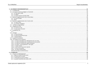 PLU d’ORGERUS Rapport de présentation
Dossier approuvé en septembre 2018 3
5 - LES DONNEES ENVIRONNEMENTALES..................................................................................................................................................................................................41
5.1 - La biodiversité................................................................................................................................................................................................................................41
5.2 - Les espaces naturels protégés ou inventoriés .................................................................................................................................................................................43
5.2.1 - Les sites Natura 2000.........................................................................................................................................................................................................................................43
5.2.2 - Les ZNIEFF .........................................................................................................................................................................................................................................................45
5.2.3 - Les Espaces Naturels Sensibles (ENS) ..................................................................................................................................................................................................................48
5.3 - Eléments supplémentaires de la trame bleue..................................................................................................................................................................................49
5.3.1 - Les zones humides .............................................................................................................................................................................................................................................49
5.3.2 - Mares................................................................................................................................................................................................................................................................49
5.4 - Elements supplémentaires de la trame verte..................................................................................................................................................................................49
5.4.1 - Les Cœurs d’îlots................................................................................................................................................................................................................................................49
5.4.2 - Les Corridors écologiques...................................................................................................................................................................................................................................50
5.5 - synthèse cartographique ...............................................................................................................................................................................................................51
5.6 - La gestion de l’eau..........................................................................................................................................................................................................................55
5.6.1 - La ressource en eau ...........................................................................................................................................................................................................................................55
5.6.2 - Les eaux usées et pluviales.................................................................................................................................................................................................................................55
5.7 - La qualité de l'air............................................................................................................................................................................................................................56
5.7.1 -..........................................................................................................................................................................................................................................................................57
5.8 - L’énergie ........................................................................................................................................................................................................................................57
5.8.1 - Le réseau électrique...........................................................................................................................................................................................................................................57
5.8.2 - Le réseau de distribution de gaz .........................................................................................................................................................................................................................57
5.8.3 - L'énergie Eolienne..............................................................................................................................................................................................................................................57
5.9 - La gestion des déchets....................................................................................................................................................................................................................58
5.10 - Les risques et les nuisances...........................................................................................................................................................................................................58
5.10.1 - Les risques d’inondations par débordement des cours d’eau..............................................................................................................................................................................58
5.10.2 - Les risques d’inondations par ruissellement des eaux pluviales..........................................................................................................................................................................58
5.10.3 - Les risques de remontées de nappes phréatiques ..............................................................................................................................................................................................59
5.10.4 - Les risques « retrait-gonflement » des argiles ...................................................................................................................................................................................................59
5.10.5 - Le risque sismique............................................................................................................................................................................................................................................59
5.10.6 - La lutte contre le saturnisme infantile...............................................................................................................................................................................................................59
5.10.7 - Les sites et sols pollués.....................................................................................................................................................................................................................................60
5.10.8 - Les risques d’oléo gazoduc ..............................................................................................................................................................................................................................61
Hiérarchie des enjeux environnementaux......................................................................................................................................................................................................................62
6 - LE CADRE BATI .....................................................................................................................................................................................................................................63
6.1 - L'histoire du développement ..........................................................................................................................................................................................................63
6.1.1 - Orgerus au milieu du 19ème siècle .....................................................................................................................................................................................................................63
6.1.2 - Le chemin de fer et la gare.................................................................................................................................................................................................................................64
6.1.3 - L’urbanisation du parc du château .....................................................................................................................................................................................................................64
6.1.4 - Les grands lotissements des années 1970...........................................................................................................................................................................................................65
 