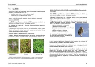 PLU d’ORGERUS Rapport de présentation
Dossier approuvé en septembre 2018 45
5.2.2 - Les ZNIEFF
La commune d’Orgerus est concernée par deux Zones Naturelles d’Intérêt Ecologique
Faunistique et Floristique (ZNIEFF) de type 2 :
- la forêt des Quatre Piliers et le bois de Béhoust, au sud ;
- le plateau de Civry-la-Forêt à Flexanville, au nord.
ZNIEFF : FORÊT DES QUATRE PILIERS ET BOIS DE BEHOUST (Identifiant
national : 110001437)
Cette ZNIEFF de type 2 recouvre un territoire de 1088 hectares avec une altimétrie qui
varie entre 110 mètres au minimum et 180 mètres au maximum.
Elle s’étend au sud d’Orgerus sur 5 communes : Bazainville, Béhoust, Garancières,
Millemont et Orgerus.
Il s'agit d'un grand massif forestier dominé par des forêts acidiphiles (chênaie, pinède
sylvestre et boisements mixtes), comprenant quelques zones humides (étangs
forestiers, landes, magnocariçaies, moliniaies).
L'ensemble présente un caractère oligotrophe¹3 assez marqué.
L'intérêt de cette zone est notamment botanique, en particulier au niveau des zones
humides avec la présence de la lobélie brûlante, de la Centenille et du Blechum en épi.
3
Un milieu oligotrophe est un milieu particulièrement pauvre en nutritifs. Il est le contraire d'un
milieu eutrophe et quand le milieu est moyennement riche en nutriments, il est dit mésotrophe.
ZNIEFF : PLATEAU DE CIVRY-LA-FORÊT A FLEXANVILLE (Identifiant national :
110020362)
Cette ZNIEFF de type 2 couvre un territoire de 2219 hectares avec une altimétrie qui
varie entre 85 mètres au minimum et 135 mètres au maximum.
Elle s’étend au nord d’Orgerus sur 7 communes : Béhoust, Civry-la-Forêt, Flexanville,
Orgerus, Orvilliers, Osmoy et Prunay-le-Temple.
Il s'agit d’une vaste zone sur le plateau agricole où sont implantés plusieurs noyaux de
population de chouettes chevêches regroupant un total de 17 territoires de nidification
étant au plus, distants de 2 km les uns des autres :
- 4 territoires aux abords Est de Civry-la-Forêt,
- 1 territoire à l'Est du bourg d'Orvilliers,
- 3 territoires aux alentours sud et Est de Prunay-le-
Temple,
- 5 territoires entre Osmoy et Flamanville,
- 4 territoires au nord du bourg de Béhoust.
Ce secteur inclut l'un des deux noyaux de population
de Chevêches les plus importants, avec le noyau de
la vallée de la Vesgre (15 territoires).
En 2016, l'association de protection de la nature ATENA78 a effectué des écoutes en vue
d'identifier les sites de nidification des chouettes chevêches.
Ce recensement fait au cours de deux nuits a été effectué à partir d'une vingtaine de points
d'écoute (représentés par des éclats jaunes sur la carte).
Cet inventaire signale sur la commune au moins 8 sites de présence. Un site de
présence est le plus souvent en cavité naturelle (arbre creux : vieux saules, vieux
fruitiers ou bien bâtiment rural offrant des trous, des cavités, un passage sous la toiture).
Il y a autant de couples potentiels de Chevêche sur Orgerus que de ronds sur la carte et de
nichoirs occupés au moins une fois, soit un total de 8, ce qui est beaucoup pour une
commune. Chaque année, on recense dans la commune 4 à 5 sites de présence, soit
autant de couples.
Lobélie brûlante Centenille Blechum en épi
La chouette Chevêche
La chouette Chevêche
 