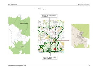 PLU d’ORGERUS Rapport de présentation
Dossier approuvé en septembre 2018 47
Les ZNIEFF à Orgerus
PLATEAU DE CIVRY-LA-FORÊT
A FLEXANVILLE
FORÊT DES QUATRE PILIERS
ET BOIS DE BEHOUST
 