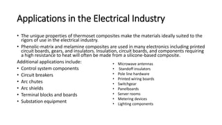 Applications in the Electrical Industry
• The unique properties of thermoset composites make the materials ideally suited ...
