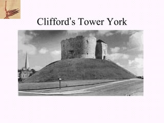 Clifford’s Tower York
 