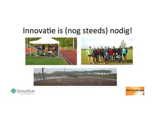 Innova@e	is	(nog	steeds)	nodig!	
 