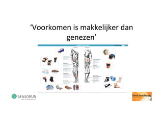 ‘Voorkomen	is	makkelijker	dan	
genezen’	
 