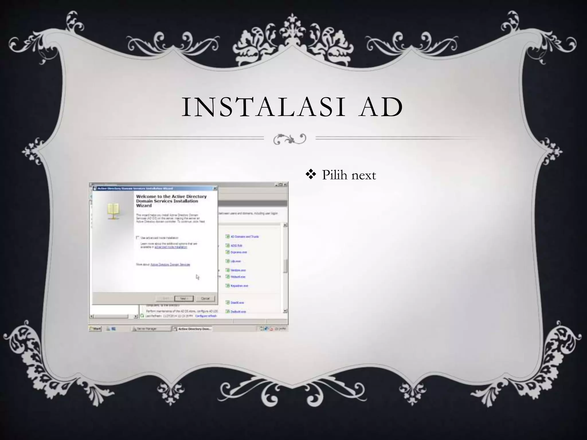 INSTALASI AD
 Pilih next
 