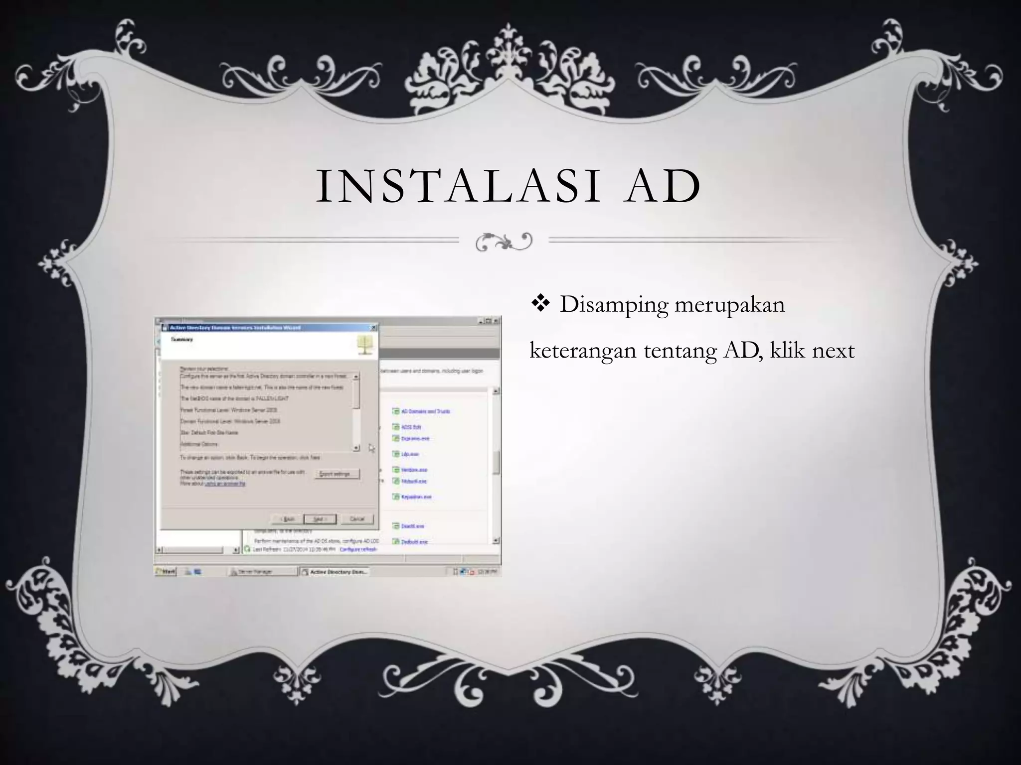 INSTALASI AD
 Disamping merupakan
keterangan tentang AD, klik next
 