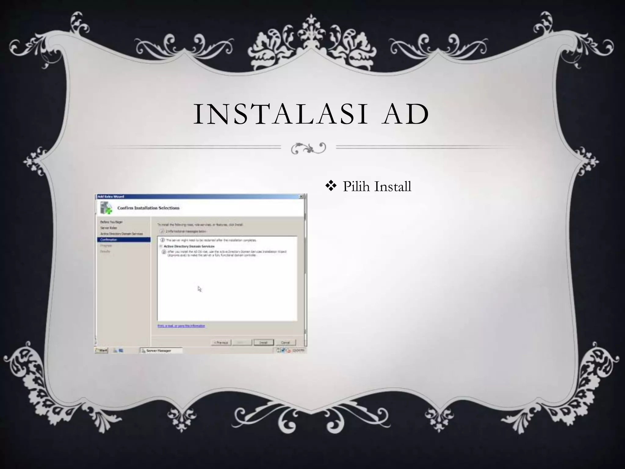 INSTALASI AD
 Pilih Install
 