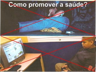 Como promover a saúde?

 