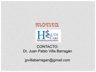 CONTACTO:
Dr. Juan Pablo Villa Barragán
jpvillabarragan@gmail.com
 