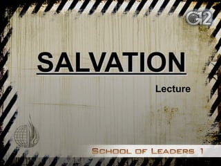 SALVATION Lecture 