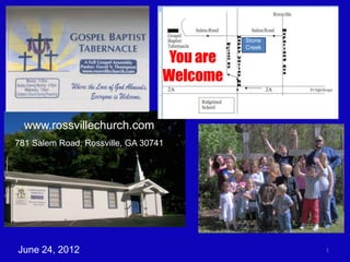 Stone
                                             Creek

                                   You are
                                  Welcome


  www.rossvillechurch.com
781 Salem Road, Rossville, GA 30741




June 24, 2012                                        1
 