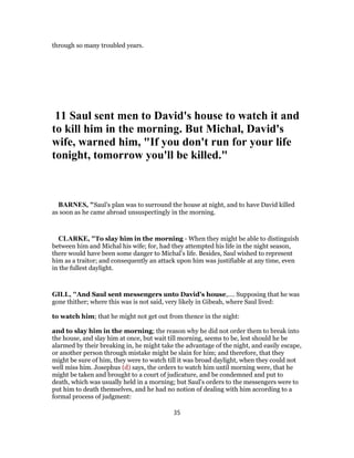 through so many troubled years.
11 Saul sent men to David's house to watch it and
to kill him in the morning. But Michal, ...