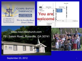 Stone
                                      Creek




      www.rossvillechurch.com
781 Salem Road, Rossville, GA 30741




  September 23, 2012                          1
 