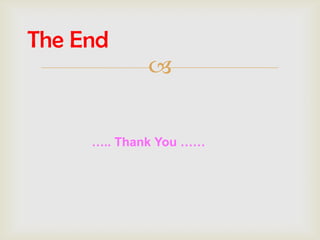 ….. Thank You ……The End
