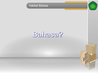 Hakikat Bahasa
 