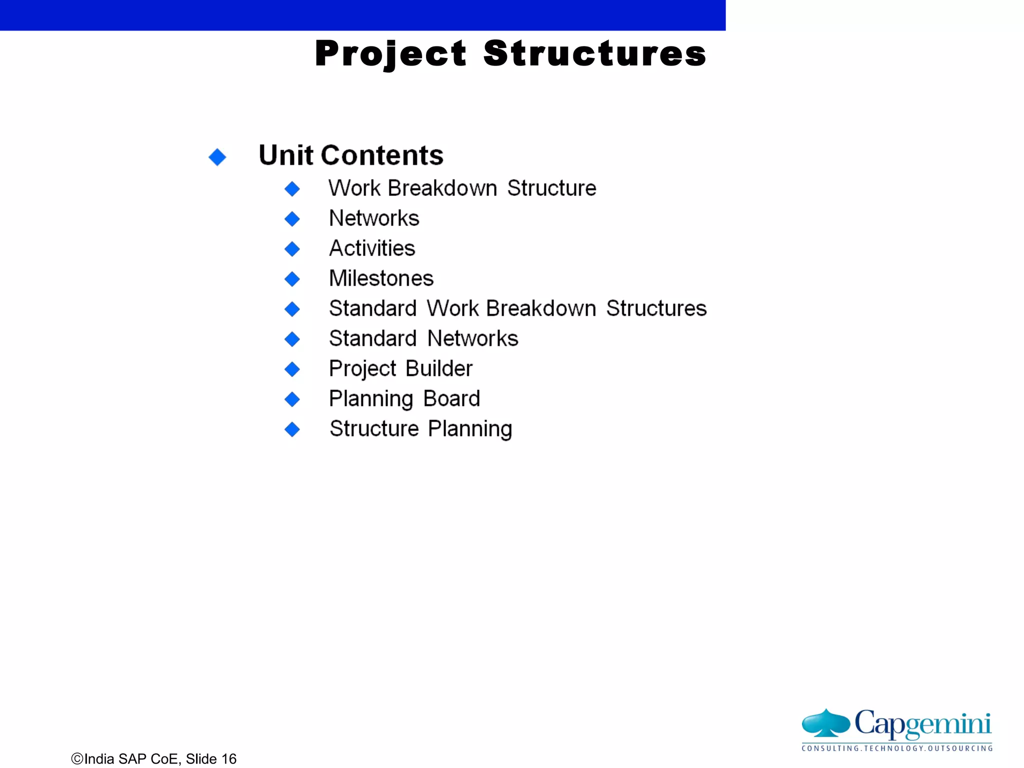 ©India SAP CoE, Slide 16
Project Structures
 