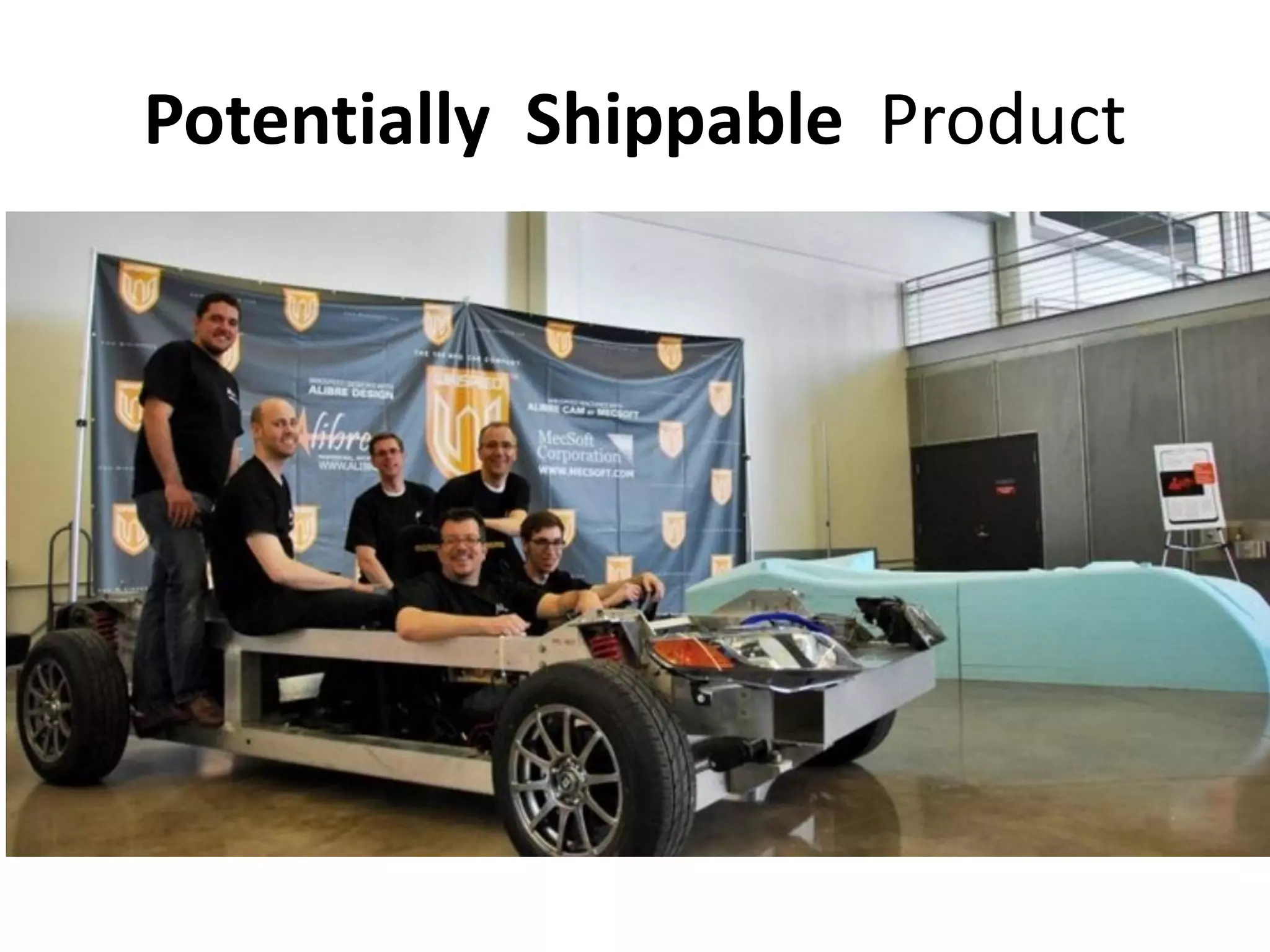 Potentially Shippable Product
 