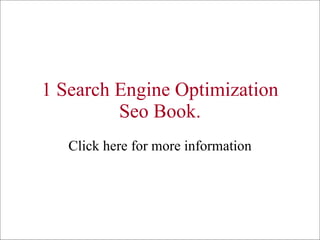 1 Search Engine Optimization Seo Book. Click here for more information 