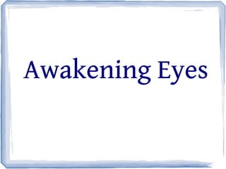 Awakening Eyes
 