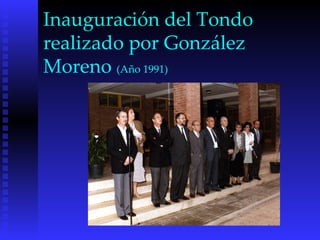 Inauguración del Tondo realizado por González Moreno (Año 1991)