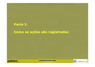 Parte I:

Como as ações são registradas
 
