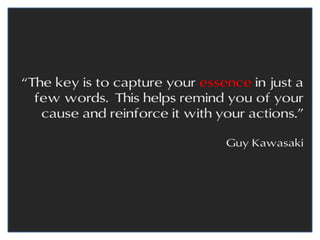 Mantra, Mission Statement, Purpose - One Sentence