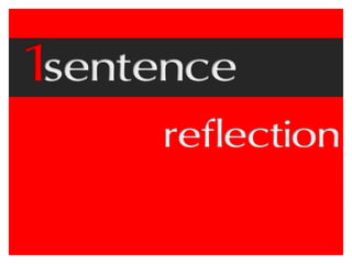 Mantra, Mission Statement, Purpose - One Sentence