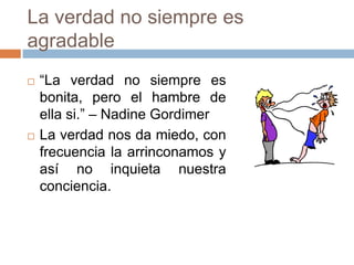 Verdad es total coherencia con la realidad.