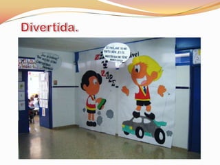 Divertida.