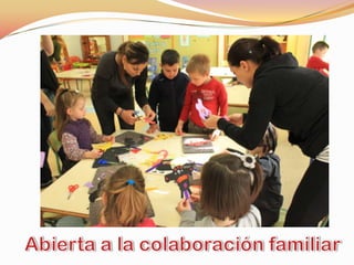 Abierta a la colaboración familiar