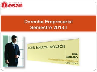 Derecho Empresarial
Semestre 2013.I
 