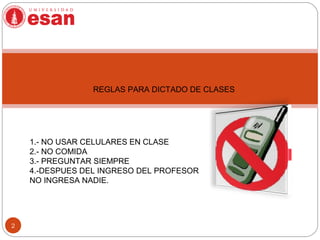 2
REGLAS PARA DICTADO DE CLASES
1.- NO USAR CELULARES EN CLASE
2.- NO COMIDA
3.- PREGUNTAR SIEMPRE
4.-DESPUES DEL INGRESO DEL PROFESOR
NO INGRESA NADIE.
 