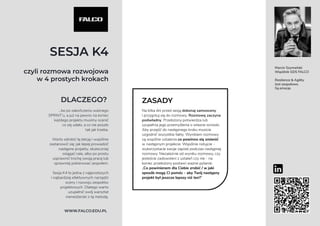  
Marcin Szymański


Wspólnik GDS FALCO


Resilience & Agility


Jest zespołowo.


Są emocje.
SESJA K4


czyli rozmowa roz...