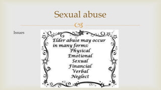
Issues
Sexual abuse
 