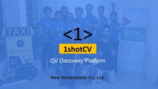 CV Discovery Platform
New Westminster Co. Ltd.
 