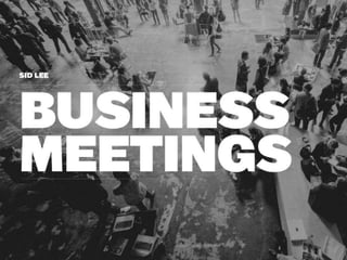 Sid Lee Business Meetings