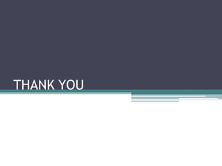 THANK YOU
 