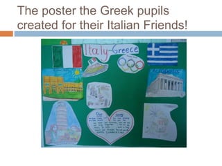 The poster the Greek pupils
created for their Italian Friends!
 