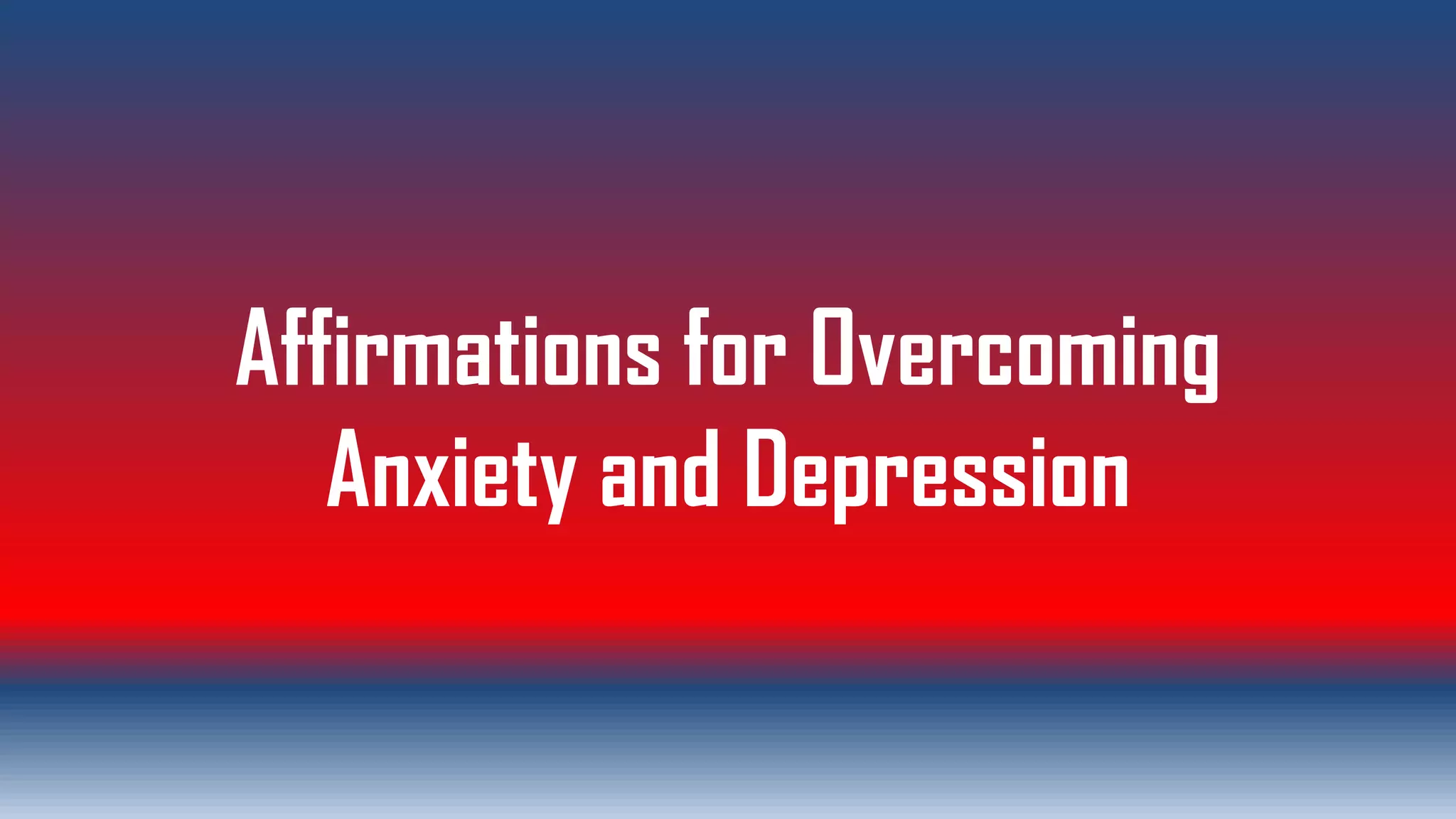 Affirmations to Overcome Anxiety and Depression | PDF