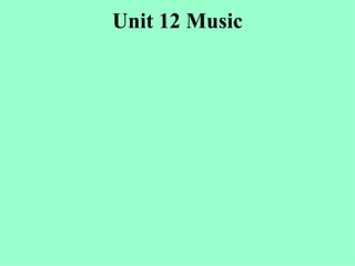 Unit 12 Music 