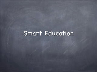Smart Education

 
