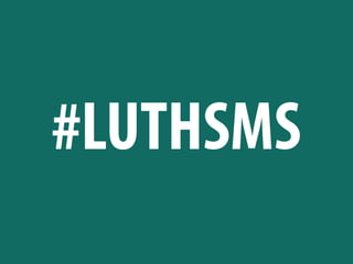 #LUTHSMS
 