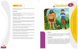 108
Hawking, S. Hawking, L. (2012). El origen del Universo. Barcelona,
España: Editorial Montena.
Webgrafía
Agencia Espacial Europea para niños. Recuperado de: http://
www.esa.int/esaKIDSen/
El origen del Universo, en: http://www.nationalgeographic.es/
ciencia/espacio/origen-universo
Coordenadas Celestes. Observatorio Astronómico Nacional.
Recuperado de: http://www.observatorio.unal.edu.co/paginas/
docentes/elem/coor.pdf
El Sistema Solar para niños. Recuperado de: http://ntic.educacion.
es/w3//eos/MaterialesEducativos/mem2000/astronomia/chicos/
sistema_solar/index.html
Estructura de la Tierra. Recuperado de: http://www.educared.
org/global/nuestra-casa-la-tierra/estructura-de-la-tierra
Juegos sobre husos horarios. Recuperado de: http://www.
pipoclub.com/espanol/pipo5/juegos/juego6.htm
Manzaneque, J. El origen del Universo para escolares y el planeta
Tierra. Recuperado de: http://www.cucaluna.com/el-origen-del-
universo-para-escolares-y-el-planeta-tierra/
NASA Kids club en español. Recuperado de: http://www.nasa.
gov/audience/forkids/kidsclub/flash/index.html
IGAC, desde allí se puede ingresar al portal del IGAC para niños.
Recuperado de: http://www.igac.gov.co/igac
Teorías del origen del Universo. Recuperado de: http://www.
ojocientifico.com/2011/02/23/teorias-del-origen-del-universo
Bibliografía
Elcaminohacialahumanidad…
cambiosyluchasporlasupervivencia.
Estándar
Analizo cómo diferentes culturas producen, transforman
y distribuyen recursos, bienes y servicios de acuerdo con
las características físicas de su entorno.
Competencia
Reconozco los avances que llevaron a la conformación
de las primeras organizaciones sociales, a través de la
formulación de preguntas y el planteamiento de problemas
queimpliquenrastreodefuentes,estoconelfindereconocer
el proceso de transformación de adaptación del biotipo de
los seres humanos del entorno social y productivo.
2
 