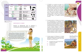 132
AMPLIEMOS EL SABER
Leemos la información que se presenta a
continuación sobre la prehistoria y su división:
Figura 1: Eras geológicas.
Fuente: http://www.
juntadeandalucia.es/
Podemos definir la prehistoria como el período
de tiempo previo a la historia, transcurrido
desde el inicio de la evolución humana hasta la
aparición de los primeros testimonios escritos.
No sabemos mucho de este período, que
además es el más largo que hemos vivido; pero
no por ello deja de ser muy importante, pues es
la base para explicarnos como humanidad.
ERA PERÍODO
ÉPOCA
* LÍMITES TEMPORALES
APROXIMADOS FORMAS DE VIDA ORIGINADAS
CENOZOICO
CUATERNARIO
Reciente u holoceno
Pleistoceno
Mamiferos
Rumianes
y carnivoros
10.000
2.500.000
Seres humanos
TERCIARIO
Plioceno
Mioceno
Oligoceno
Eoceno
Paleoceno
12.000.000
26.000.000
38.000.000
54.000.000
65.000.000
CARBONIFERO
Pérmico 280.000.000
320.000.000
345.000.000
395.000.000
430.000.000
500.000.000
570.000.000
Reptiles -
Bosques de helechos
Anfibios - Insectos
Plantas terresteres vasculares
Peces - Cordados
Crustáceos -Trilobites
Devónico
Silúrico
Ordovicico
Cámbrio
PALEOZOICO
MESOZOICO
Cretácico
Cretácico
Triásico
136.000.000
195.000.000
225.000.000
Primates - Plantas con flor
Aves
Dinosaurios - Mamiferos
PREÁMBRICO
700.000.000
1.500.000.000
3.500.000.000
4.650.000.000
Algas
Células cucarióticas
Células precarióticas
132
6°-Unidad2-Guía2
133
1. El Paleolítico es el período más antiguo de la
humanidad, cuyo comienzo se remonta a unos
2.500.000 años. En esta etapa, el ser humano utilizaba
herramientas elaboradas a base de piedra tallada,
hueso y palos. Durante esta época el hombre fue
cazador, pescador y recolector, por lo que llevaba
una vida nómada y solía colocar sus campamentos
a las orillas de los ríos donde se aseguraba el
agua y la comida por un tiempo. En esta época se
comenzó a utilizar el fuego (hace 1.500.000 años
aproximadamente) y se tenían creencias religiosas
de carácter mágico y se realizaban ceremonias
funerarias.
2. El segundo período es el Neolítico, que comienza
con el descubrimiento de la agricultura. Como
fecha aproximada podemos colocar el inicio de esta
época hace unos 5.000 años. Durante el Neolítico, el
ser humano descubrió la ganadería y la agricultura
(aunque siguiera practicando la caza y la recolección)
lo cual le permitió convertirse en sedentario y
construir los primeros poblados, así como tener
más “tiempo libre” para poder dedicar a otras tareas
distintas de la constante búsqueda de comida. El ser
humano en esta época, utilizaba herramientas más
perfectas realizadas con huesos y piedras pulidas y
comenzó a desarrollar el tejido y la cerámica.
3. El último período de la Prehistoria es la llamada
Edad de los Metales, ya que en él, los seres humanos
descubrieron y utilizaron los metales. Este período
se divide, a su vez, en otros tres:
 La edad del cobre, que fue el primer metal
trabajado por el hombre.
 La edad del bronce
 La edad del hierro.
Figura 2: Paleolítico.
Figura 3: Neolítico.
Texto tomado y adaptado de:
Prehistoria. Recuperado de: http://
thales.cica.es/rd/Recursos/rd98/
HisArtLit/01/prehistoria.htm
Figura 4: Edad de los metales.
 