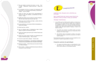 176
17. Eras que estudian la evolución de la tierra y su vida. – “Uno”
en inglés. – Organización estados americanos. – Símbolo del
potasio.
18. El crecimiento de este en el proceso de hominización está
relacionado con la capacidad de aprendizaje y razonamiento. –
Oxígeno. – Cinco en romano.
19. Género de Homo que apareció hace aproximadamente 2
millones de años eran nómadas y se alimentaban de frutos y
carroña. – El agua.
20. Apellido del científico al que se le atribuye el nombre de Sapiens. –
Parte del cuerpo humano que sirve para coger cosas.
21. Proceso que vivió el hombre para llegar a caminar sobre las
extremidades inferiores o pies.
22. En este país africano se encontraron fósiles de Australopitecus. –
Símbolo del nitrógeno.
23. Hombre que hace o fabrica.
24. Este ha cambiado desde el Australopitecus hasta el Homo
Sapiens, se ajustó al crecimiento del cerebro.
25. Cambios del tiempo que hicieron que el hombre buscara otros
sitios para vivir.
26. Nombre que reciben desde el Neolítico los asentamientos del
hombre en diferentes lugares. – Diez en romano.
27. Uno de los cuatro puntos cardinales. – Hombre sabio.
28.HembrafamosadeAustralopitecus.–Cuevanaturalquesedistinguíadelas
cavernasporsupocaprofundidadyllevacomoprimernombreabrigos.
29. Veintiuno en romano. – Género homo que se encontró en Europa
en el Valle de Neander.
30. Seis en romano. – Cambios o transformaciones que se dieron en
las especies a través del tiempo.
6°-Unidad2-Guía5
177
Complementación
SABERES DEL PASADO QUE APORTAN AL
FUTURO:
MIS COMPETENCIAS ENFOCADAS HACIA EL
RESPETO POR LA VIDA Y POR LOS DEMÁS
TRABAJO INDIVIDUAL
1. Los cambios que ha sufrido nuestro planeta a lo largo de su
historia, no han sido producidos siempre por los humanos.
Sin embargo, la rapidez con que vivimos estos cambios en
la actualidad sí tienen que ver con las actividades humanas,
muchas de las cuales no son analizadas por el hombre como
posibles daños que puede padecer el planeta. A partir de lo
anterior escribo:
a. Un párrafo que muestre mi reflexión sobre los futuros
cambios que puede tener la Tierra y el compromiso de los
humanos con nuestro hogar.
b. Una reflexión sobre la necesidad de unificar a los grupos
humanos para llegar a acuerdos que aporten a la vida en
nuestro planeta.
Estos importantes aportes los comparto con mis compañeros en las
actividades de conjunto programadas en el grupo.
Evaluarme aumenta mis aprendizajes
c. Con ayuda del profesor, realizo la autoevaluación de mis
aprendizajes sobre la Prehistoria y qué aportes realizan
estos nuevos saberes a mi formación humana.
 
