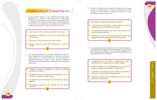178
1. Nuestro planeta durante la era cuaternaria presentó cuatro
glaciaciones. La última de estas finalizó hace 10.000 años.
Durante todo este período tuvieron lugar las principales formas
de adaptación del hombre primitivo, pues debió enfrentar el
frío, la escasez de vegetación y de animales. Su necesidad de
adaptarse rápidamente a estas inclemencias lo llevó a
1
A. usar las pieles de los animales para cubrir su cuerpo.
B. desarrollar la habilidad manual para perfeccionar sus
herramientas.
C. buscar otro tipo de alimentos con más calorías.
D.	 emigrar	 siguiendo	 la	 ruta	 desde	 África	 hacia	 el	 norte	 de	
Europa.
2
A. Llegaron a nuestro continente en busca de mejores
condiciones climáticas.
B. Dominaron técnicas avanzadas de navegación que les
permitieron emprender largos viajes.
C. Se adaptaron a las condiciones de los territorios a los que
llegaban.
D. Sobrevivieron gracias a las riquezas de los nuevos
territorios.
2. Los primeros pobladores de América llegaron del centro de
Asia, probablemente aprovechando el estrecho de Bering.
Estos grupos se caracterizaron por ser recolectores y
cazadores omnívoros, para lo cual, utilizaron artefactos
toscos.Delanteriortextoseinfierequelosprimerospobladores
americanos:
Evaluación por Competencias
6°-Unidad2-Guía5
179
3. Durante el último período glaciar se extendieron con mayor
rapidez las migraciones de nuestros antepasados, desde
el	centro	de	África	hacia	otros	lugares	del	planeta.	De	esta	
afirmación se puede deducir que:
4. La característica más importante de un período glaciar es
la disminución extrema de las temperaturas en el planeta,
que afecta, casi siempre, a los territorios alejados de la
línea ecuatorial. En ellos se presentan, prinicipalmente, los
siguientes fenómenos climáticos
3
A. El hombre es originario del continente asiático.
B.	 Los	grupos	humanos	llegaron	a	África	después	de	vivir	en	
muchos lados en otros lugares del planeta.
C. Los hallazgos demuestran que el ser humano tiene como
cuna el continente africano.
D. América es la cuna de la humanidad, pues los fósiles más
antiguos fueron encontrados en la actual Argentina.
4
A. congelamientos de los mares, temperaturas bajas y
disminución de la vegetación y los árboles frutales.
B. aumento extremo de las temperaturas y el nivel de los
océanos y sequías que eliminan las plantaciones.
C. crecimiento de los grupos sociales debido a la natalidad en
aumento y la disminución de enfermedades.
D. aparición de nuevas especies animales, producto del calor
y las altas temperaturas.
Evaluación por Competencias
 